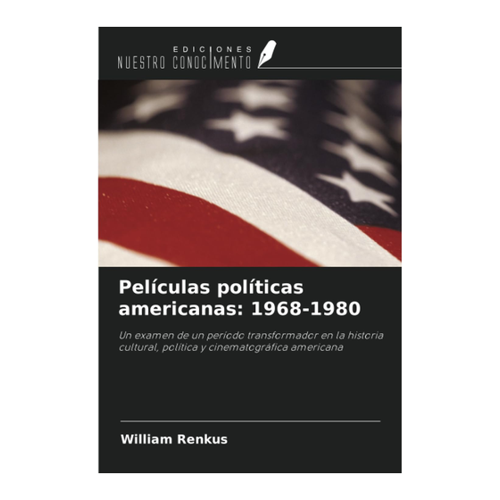 Bild von Renkus, William: Películas políticas americanas: 1968-1980