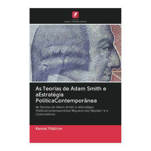 Bild von As Teorias de Adam Smith e a Estratégia Política Contemporânea: Ein umfassender Blick auf das Werk