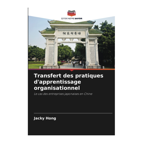 Bild von Transfert des pratiques d'apprentissage organisationnel: Einblicke in die japanischen Unternehmen in China