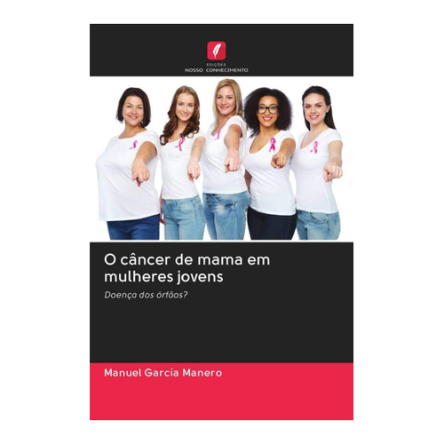 Bild von O câncer de mama em mulheres jovens: Doença dos órfãos?
