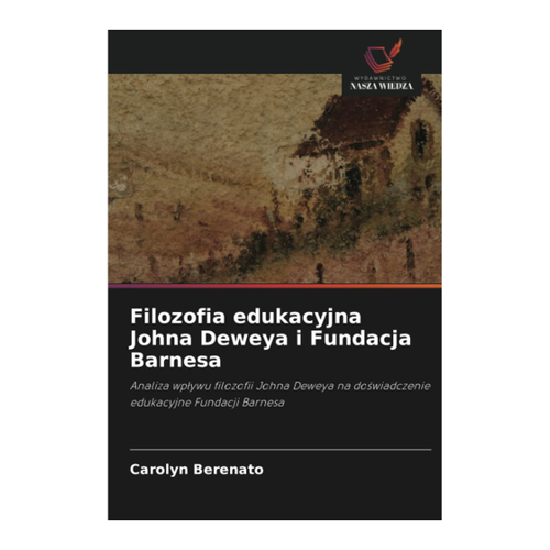 Bild von Filozofia edukacyjna Johna Deweya i Fundacja Barnesa – Eine tiefgehende Analyse