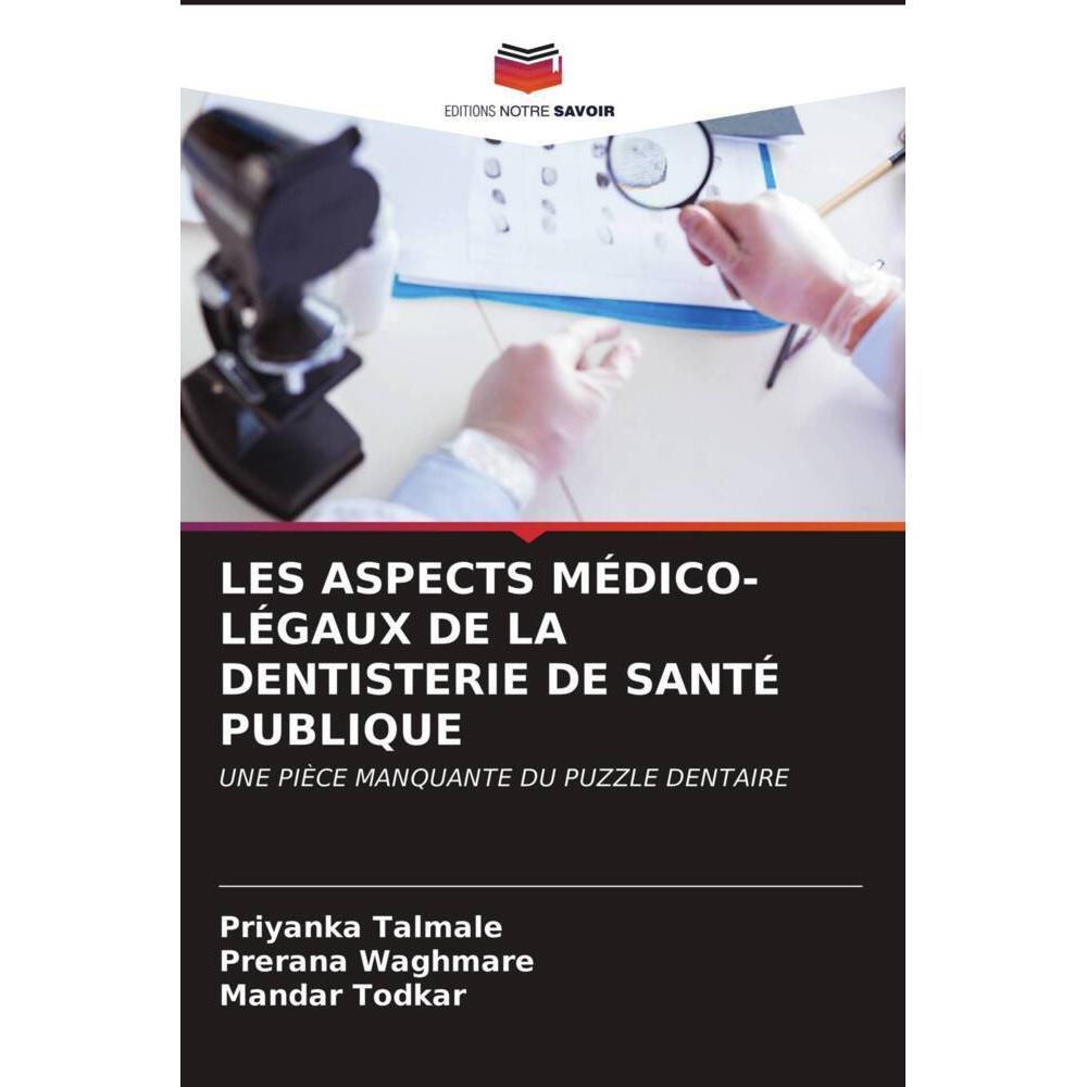 Bild von Les Aspects Médico-Légaux De La Dentisterie De Santé Publique, Ratgeber von Priyanka Talmale, Prerana Waghmare, Mandar Todkar