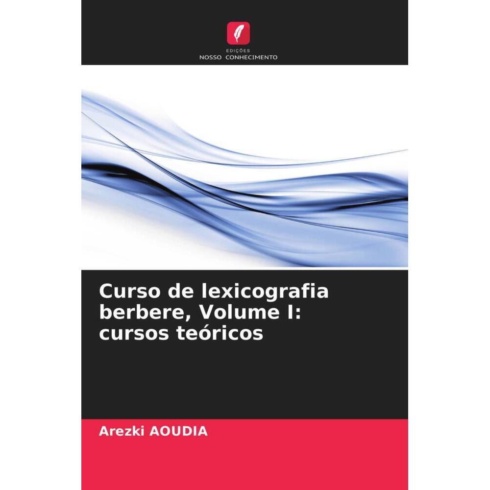 Bild von Curso de lexicografia berbere, Volume I: cursos teóricos, Schulbücher von Arezki AOUDIA