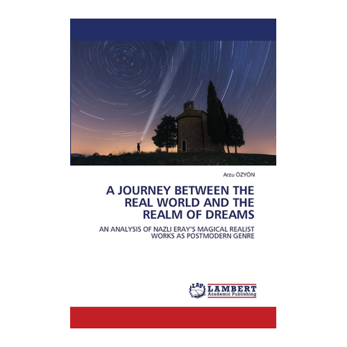 Bild von Özyön, Arzu: A JOURNEY BETWEEN THE REAL WORLD AND THE REALM OF DREAMS
