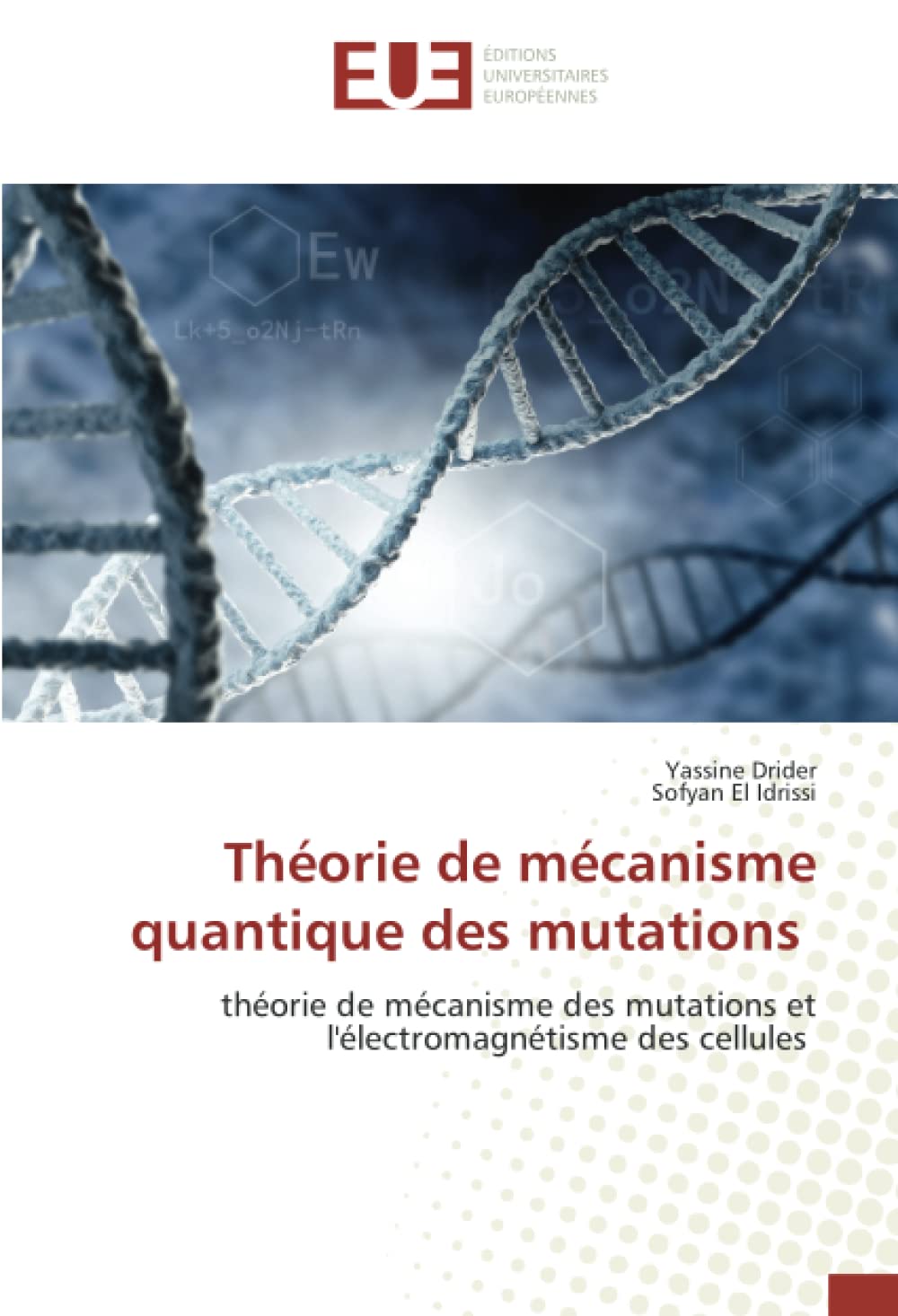 Bild von Théorie de mécanisme quantique des mutations: théorie de mécanisme des mutations et l'électromagnétisme des cellules