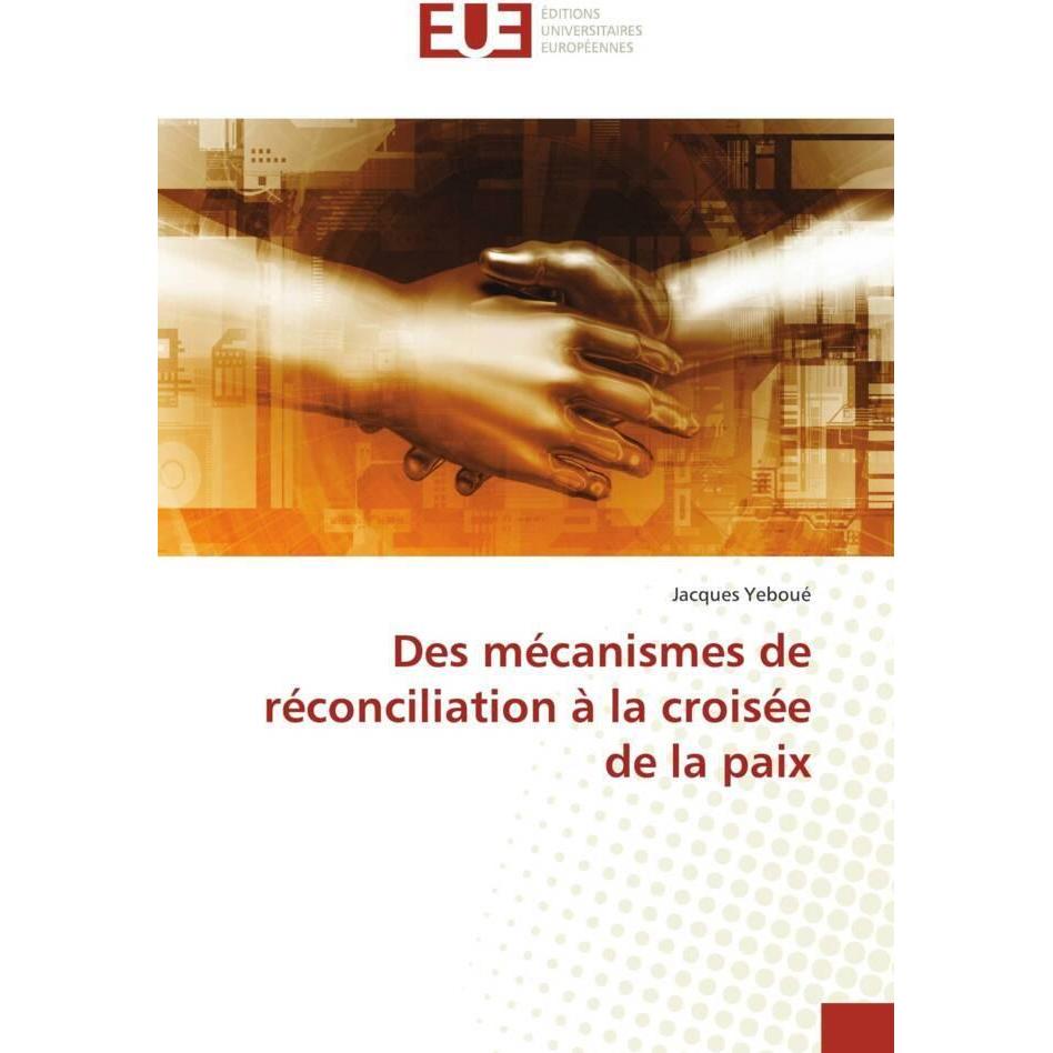 Bild von Yeboué, Jacques: Des mécanismes de réconciliation à la croisée de la paix