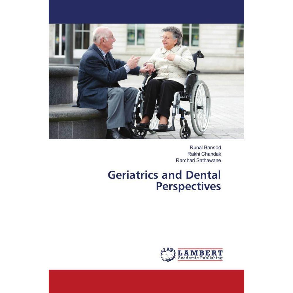 Bild von Geriatrics and Dental Perspectives, Fachbücher von Rakhi Chandak, Runal Bansod, Ramhari Sathawane