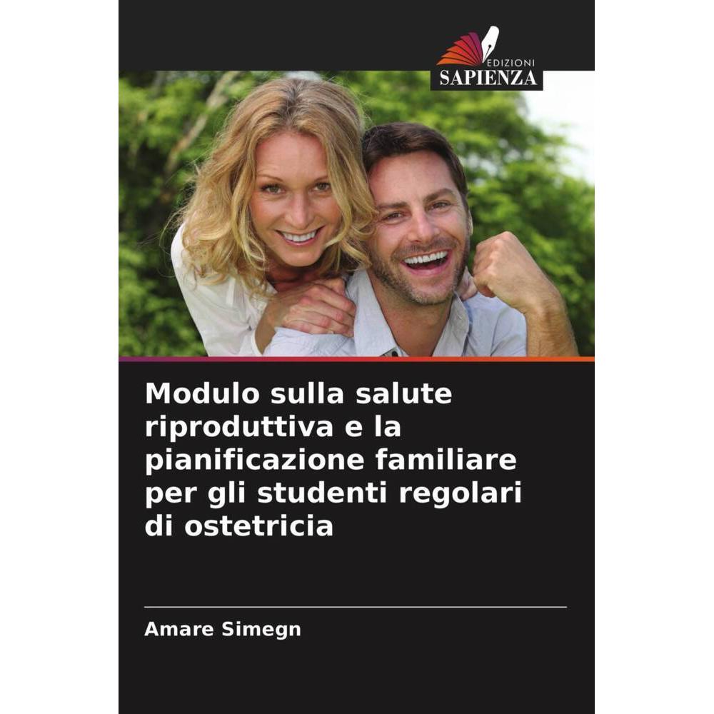 Bild von Modulo sulla salute riproduttiva e la pianificazione familiare per gli studenti regolari di ostetric, Fachbücher von Amare Simegn