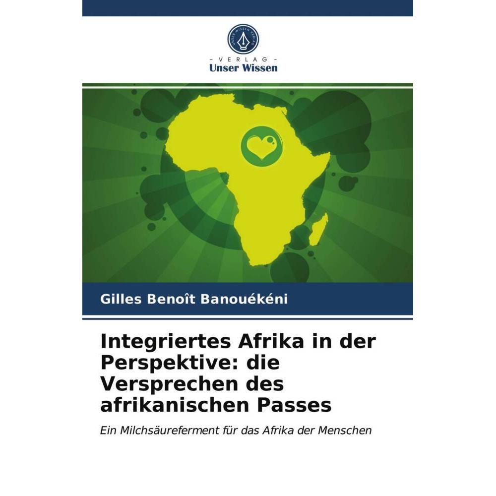 Bild von Banouékéni, Gilles Benoît: Integriertes Afrika in der Perspektive: die Versprechen des afrikanischen Passes