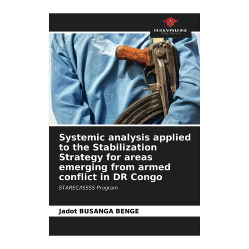 Bild von Busanga Benge, Jadot: Systemic Analysis Applied to the Stabilization Strategy for Areas Emerging from Armed Conflict in DR Congo