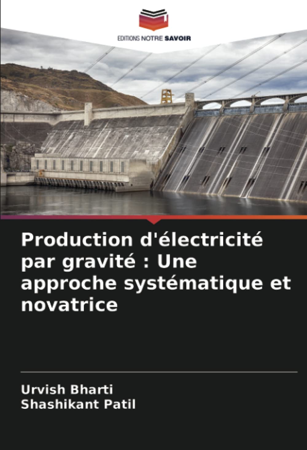 Bild von Bharti, Urvish: Production d'électricité par gravité : Une approche systématique et novatrice