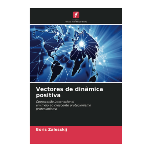 Bild von Vectores de dinâmica positiva: Cooperação internacional em meio ao crescente protecionismo
