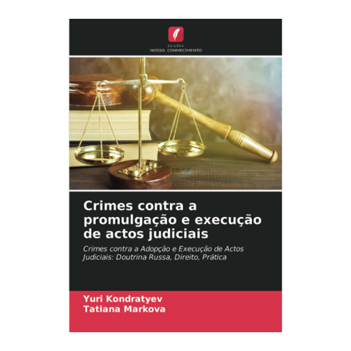 Bild von Crimes contra a promulgação e execução de actos judiciais – Eine umfassende Analyse