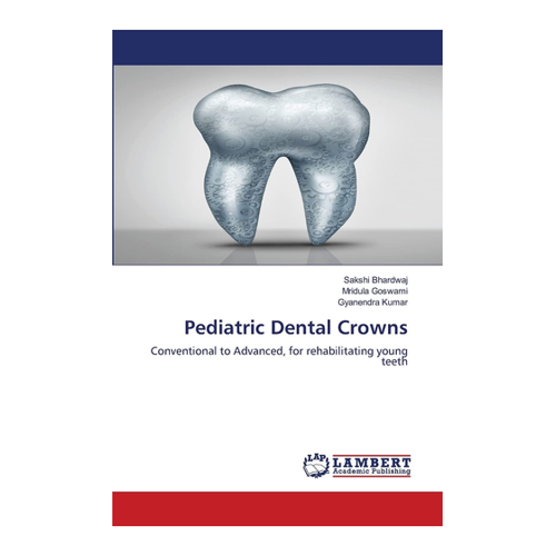 Bild von Pediatric Dental Crowns: Conventional to Advanced