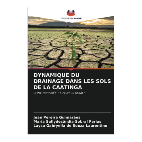 Bild von DYNAMIQUE DU DRAINAGE DANS LES SOLS DE LA CAATINGA von Jean Pereira Guimarães