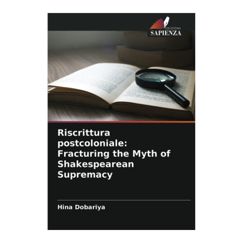 Bild von Riscrittura postcoloniale: Fracturing the Myth of Shakespearean Supremacy