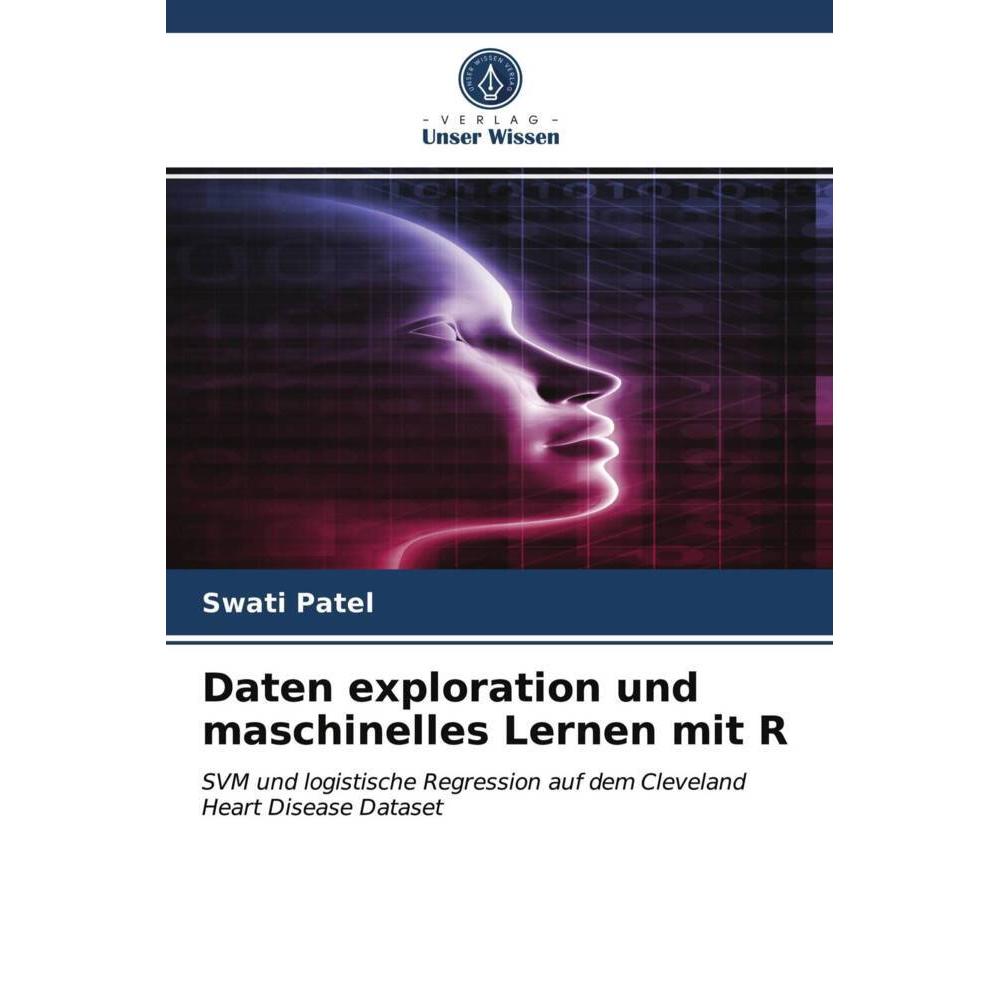 Bild von Patel, Swati: Daten exploration und maschinelles Lernen mit R
