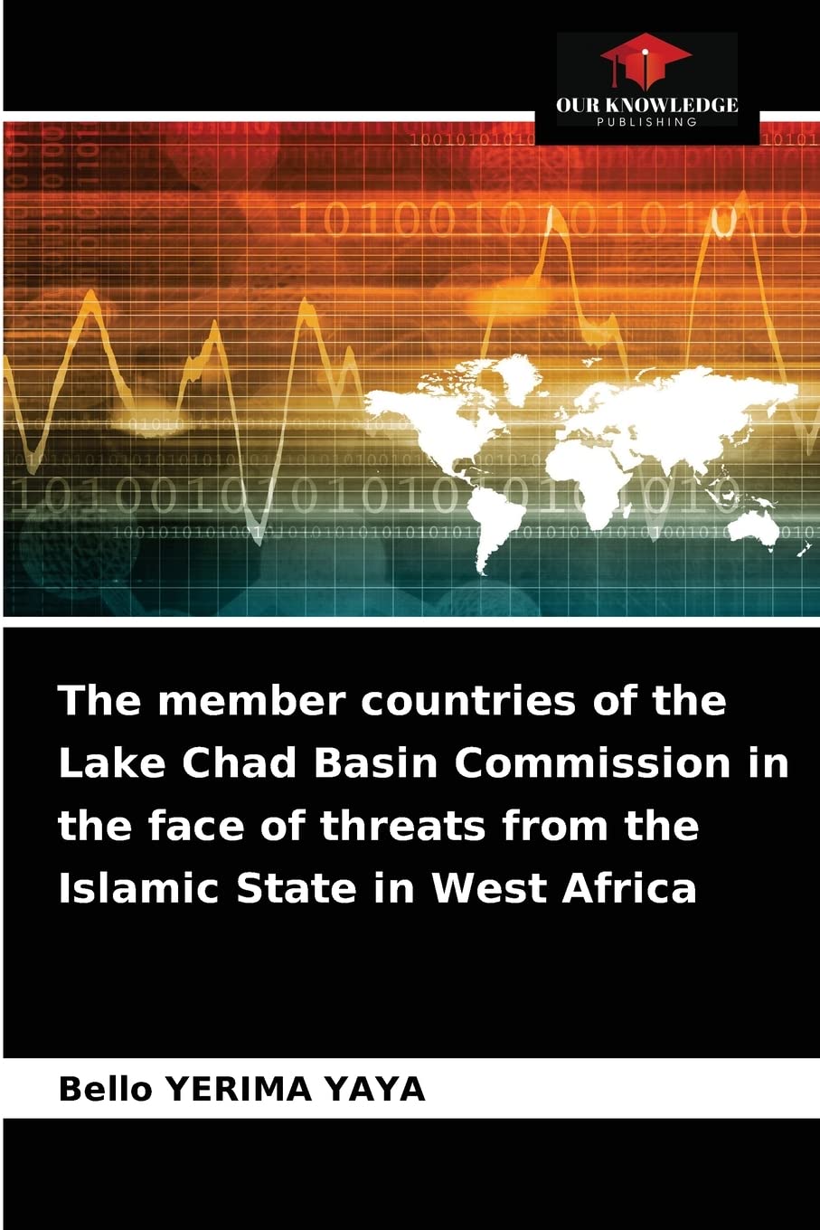 Bild von Yerima Yaya, Bello: The member countries of the Lake Chad Basin Commission in the face of threats from the Islamic State in West Africa