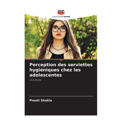 Bild von Perception des serviettes hygiéniques chez les adolescentes: Eine Studie von Dr. Preeti Shukla