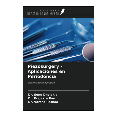 Bild von Piezosurgery - Aplicaciones en Periodoncia von Sonu Dholakia