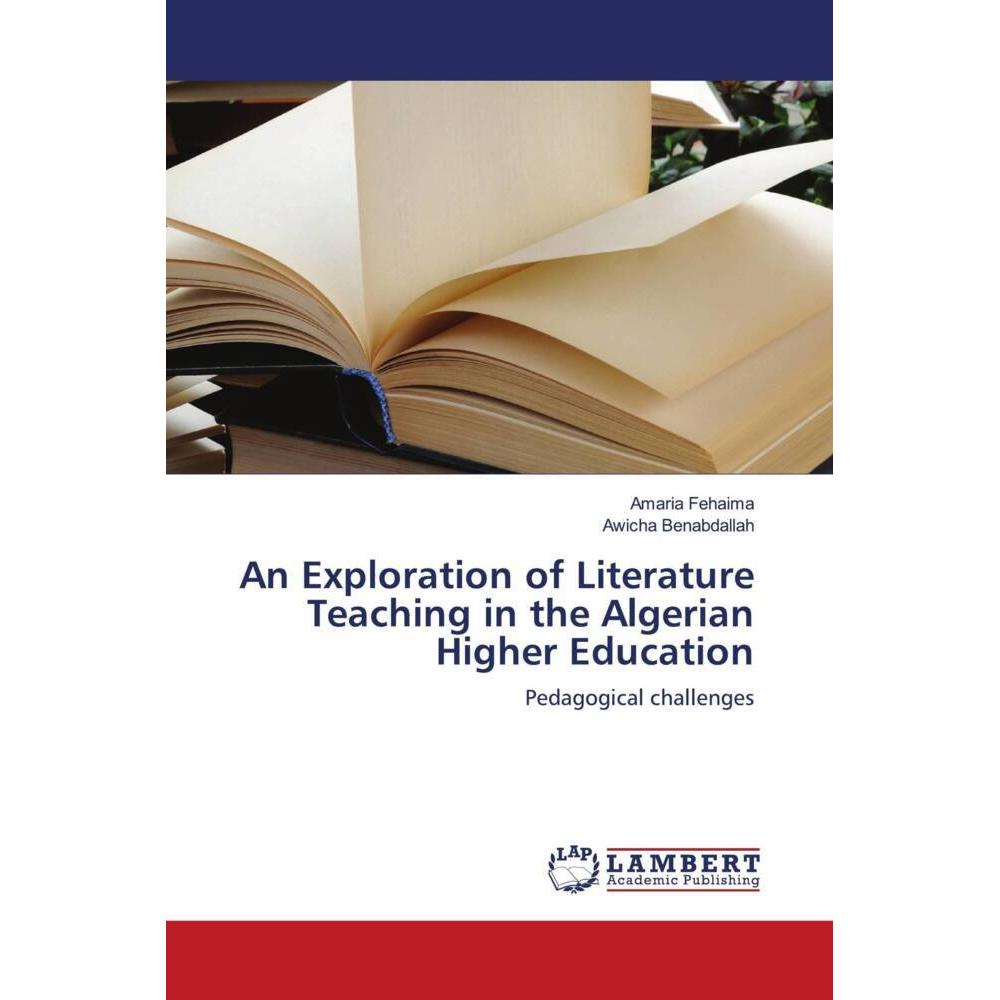 Bild von An Exploration of Literature Teaching in the Algerian Higher Education, Fachbücher von Amaria Fehaima, Awicha Benabdallah