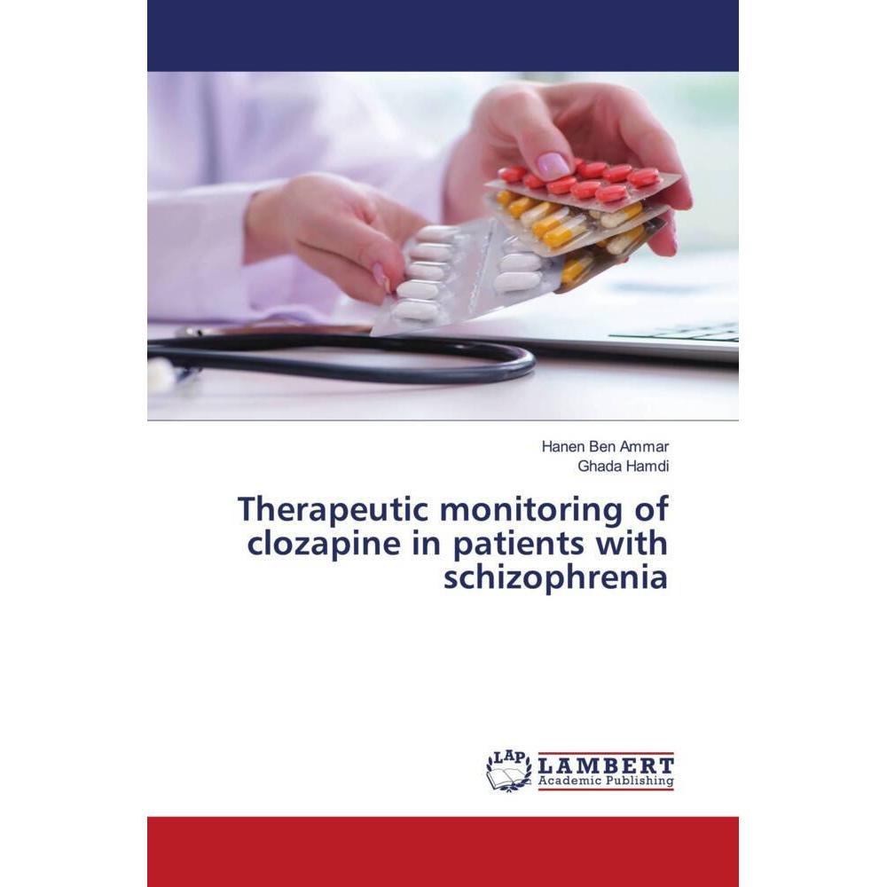 Bild von Therapeutic monitoring of clozapine in patients with schizophrenia, Fachbücher von Ghada Hamdi, Hanen Ben Ammar