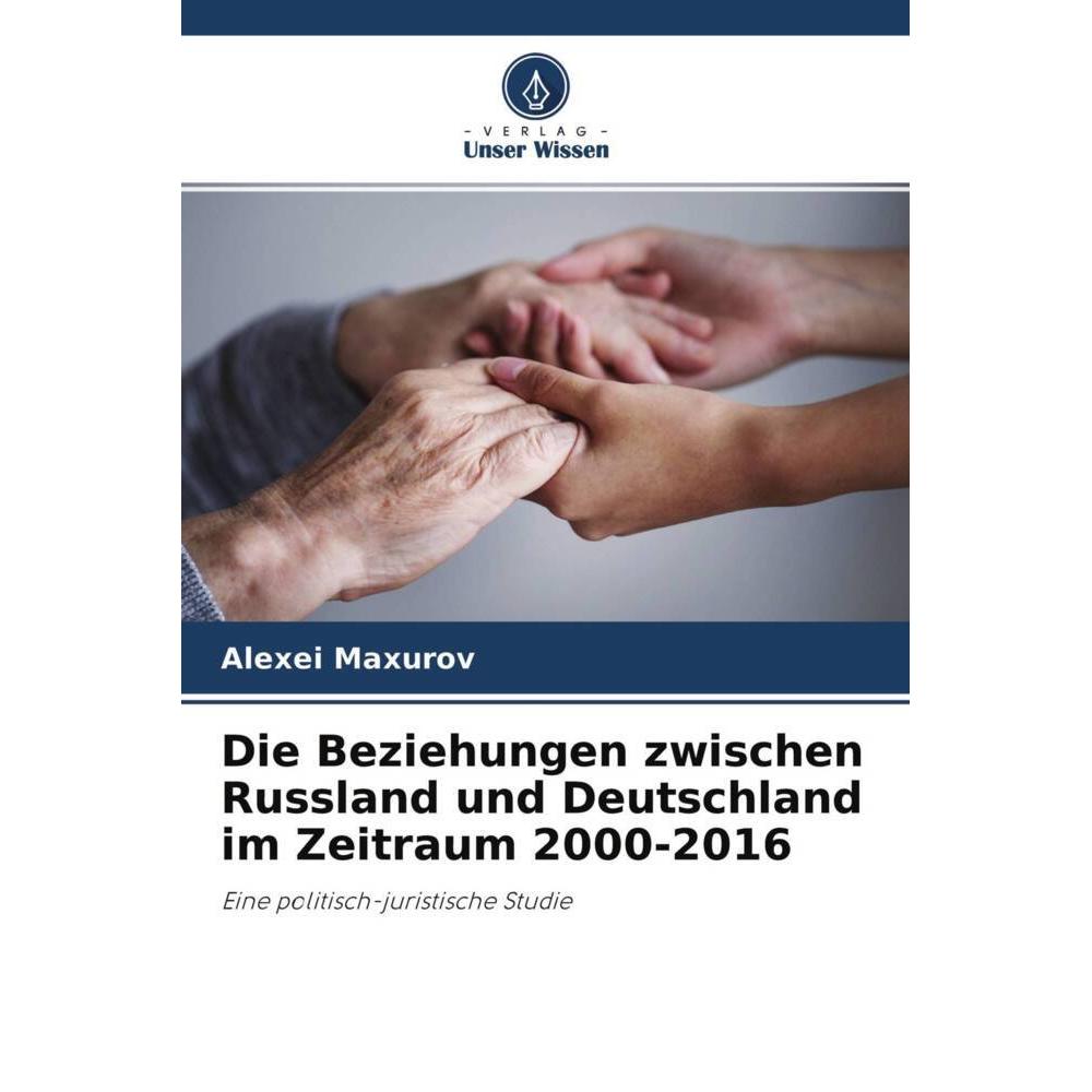 Bild von Die Beziehungen zwischen Russland und Deutschland im Zeitraum 2000-2016, Fachbücher von Alexei Maxurov