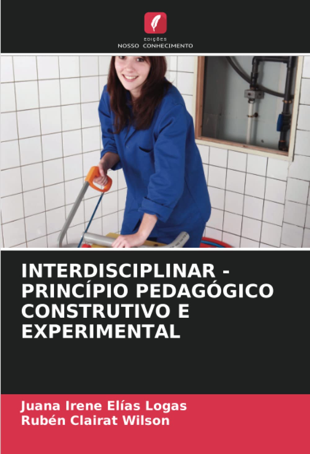 Bild von Elías Logas, Juana Irene: INTERDISCIPLINAR - PRINCÍPIO PEDAGÓGICO CONSTRUTIVO E EXPERIMENTAL