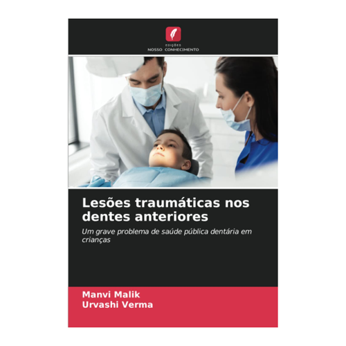 Bild von Malik, Manvi: Lesões traumáticas nos dentes anteriores – Eine spannende Lektüre für Fachleute