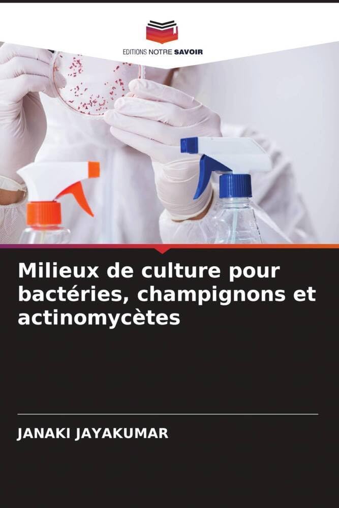 Bild von Milieux de culture pour bactéries, champignons et actinomycètes, Fachbücher von Janaki Jayakumar