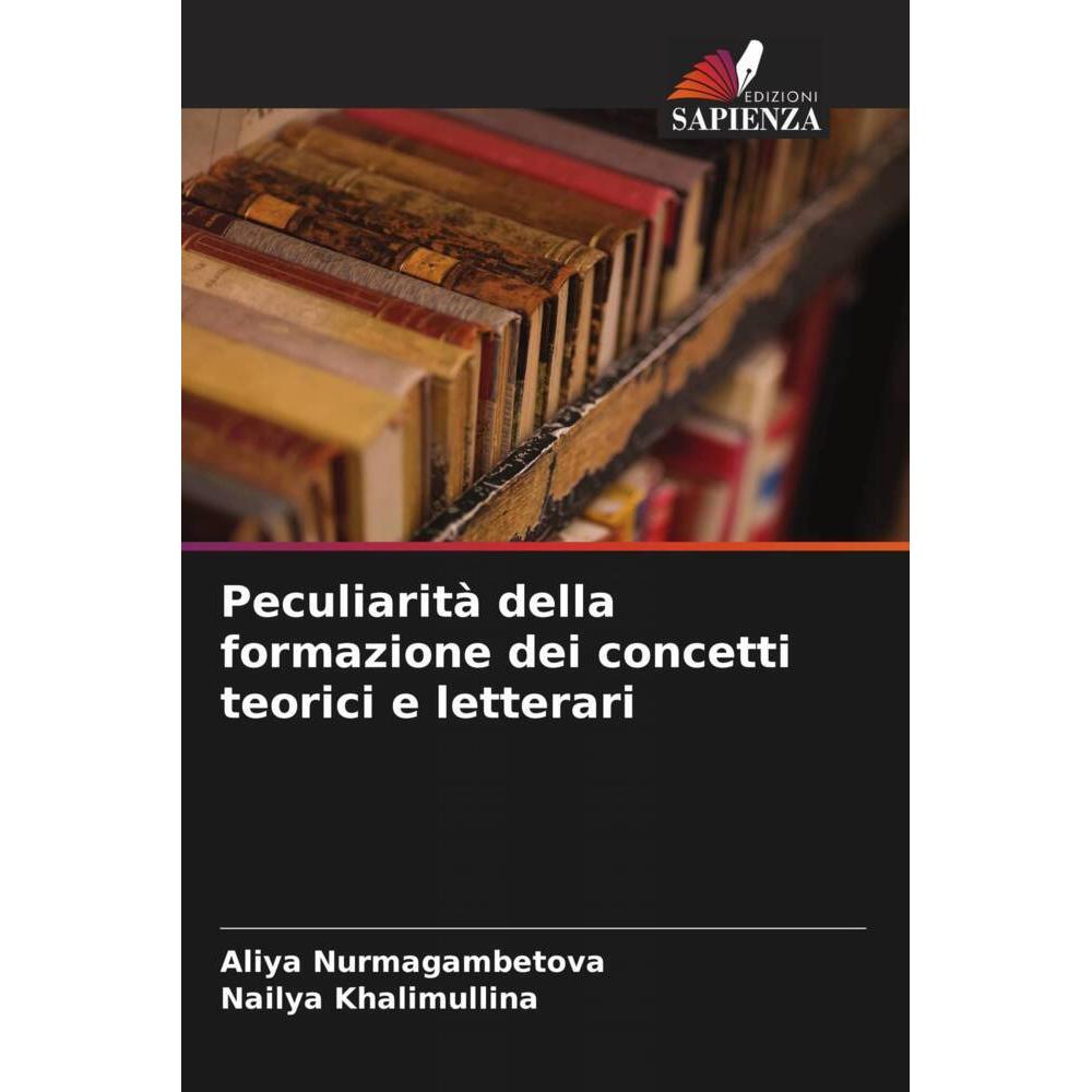 Bild von Peculiarità della formazione dei concetti teorici e letterari, Fachbücher von Aliya Nurmagambetova, Nailya Khalimullina