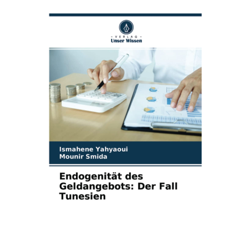 Bild von Endogenität des Geldangebots: Der Fall Tunesien von Ismahene Yahyaoui