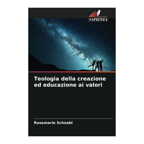 Bild von Teologia della creazione ed educazione ai valori - Ein tiefgehendes Werk von Rosemarie Schnabl