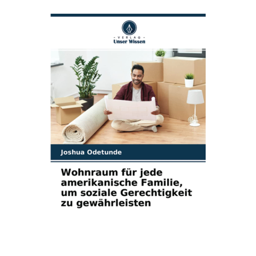 Bild von Odetunde, Joshua: Wohnraum für jede amerikanische Familie, um soziale Gerechtigkeit zu gewährleisten