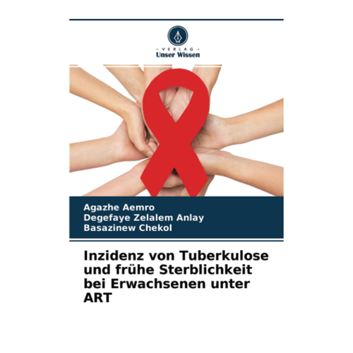 Bild von Aemro, Agazhe: Inzidenz von Tuberkulose und frühe Sterblichkeit bei Erwachsenen unter ART