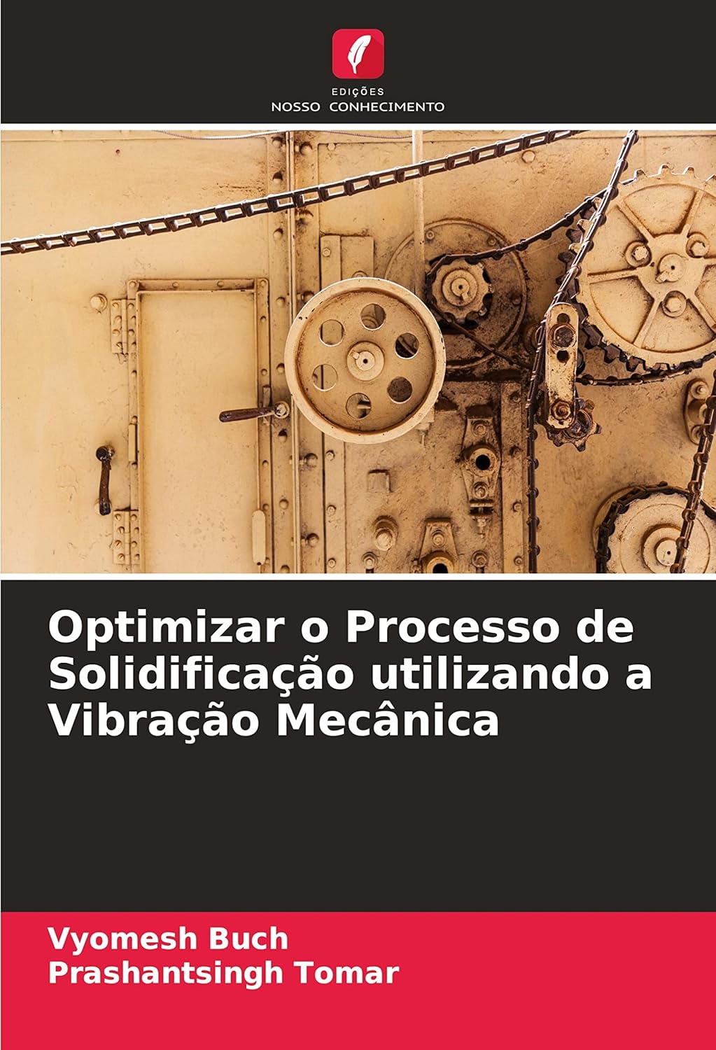 Bild von Optimizar o Processo de Solidificação utilizando a Vibração Mecânica, Fachbücher von Prashantsingh Tomar, Vyomesh Buch