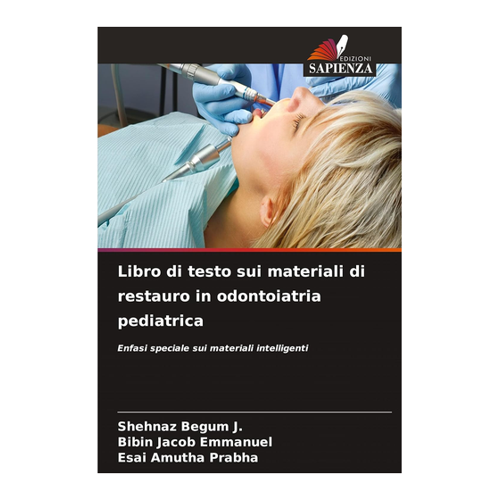 Bild von Begum J., Shehnaz: Libro di testo sui materiali di restauro in odontoiatria pediatrica