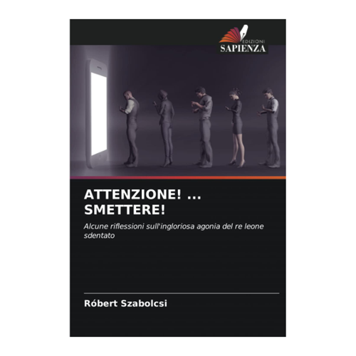 Bild von Szabolcsi, Róbert: ATTENZIONE! ... SMETTERE!