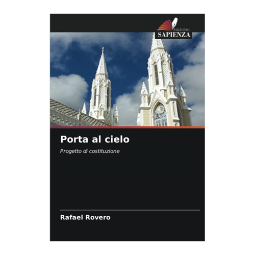 Bild von Porta al cielo: Progetto di costituzione von Rafael Felipe Rovero Gonzalez