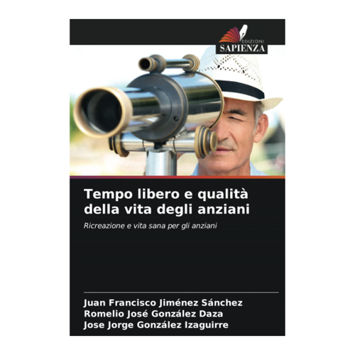 Bild von Tempo libero e qualità della vita degli anziani – Ein wertvolles Begleitbuch für Senioren