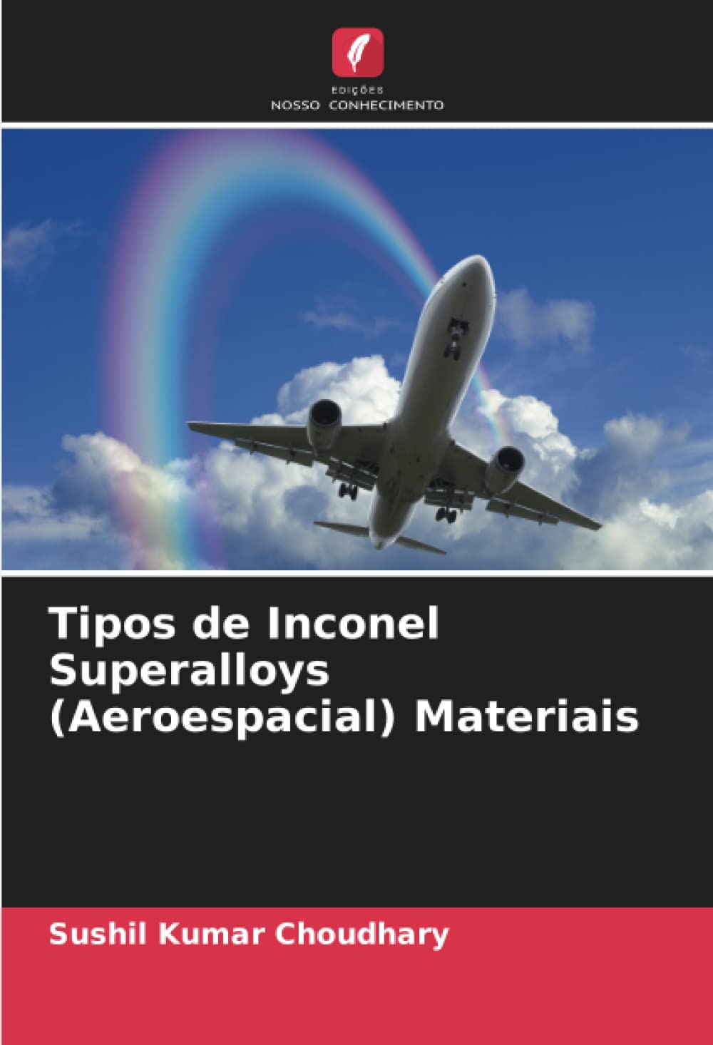 Bild von Choudhary, Sushil Kumar: Tipos de Inconel Superalloys (Aeroespacial) Materiais