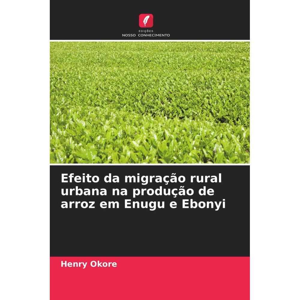 Bild von Okore, Henry: Efeito da migração rural urbana na produção de arroz em Enugu e Ebonyi