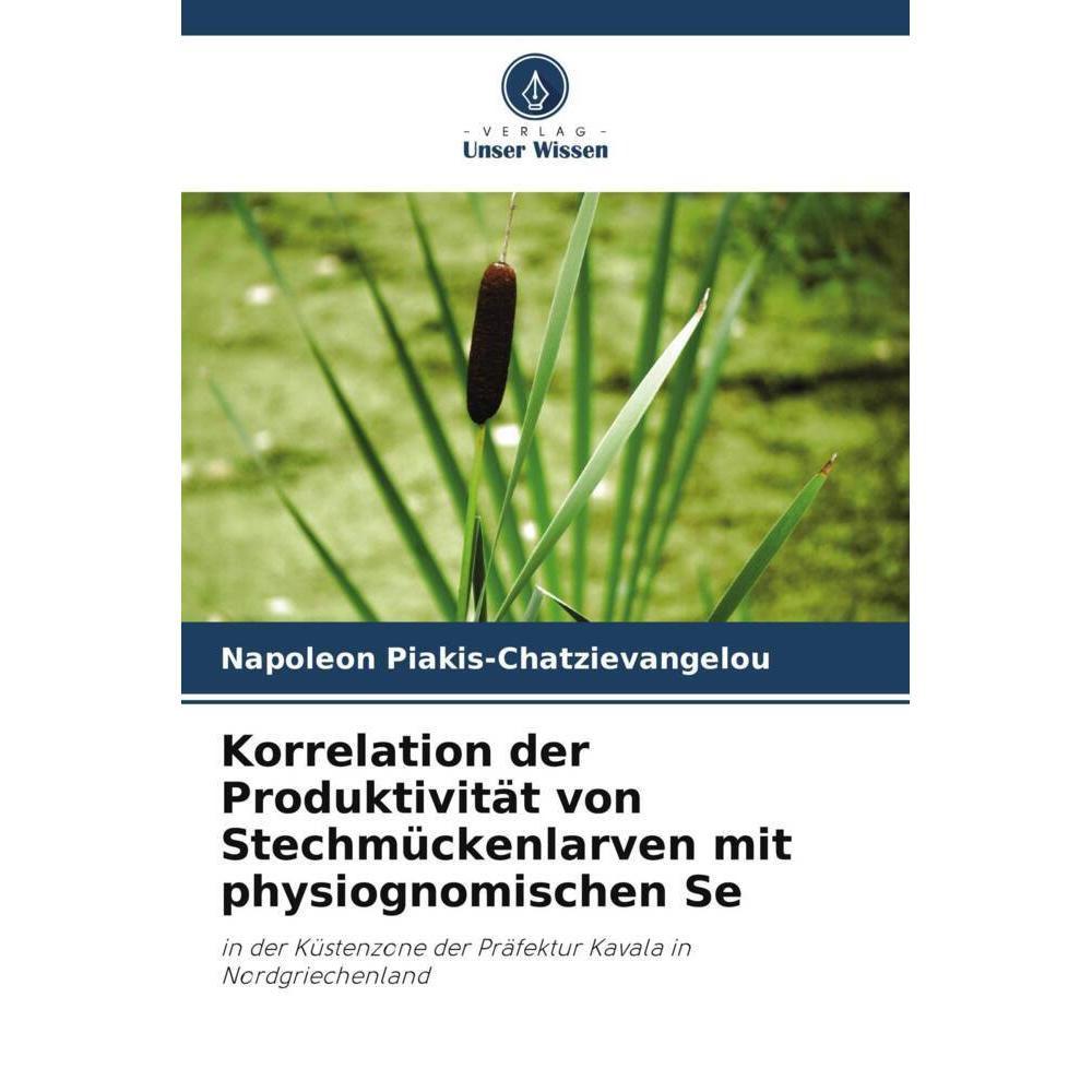 Bild von Piakis-Chatzievangelou, Napoleon: Korrelation der Produktivität von Stechmückenlarven mit physiognomischen Se