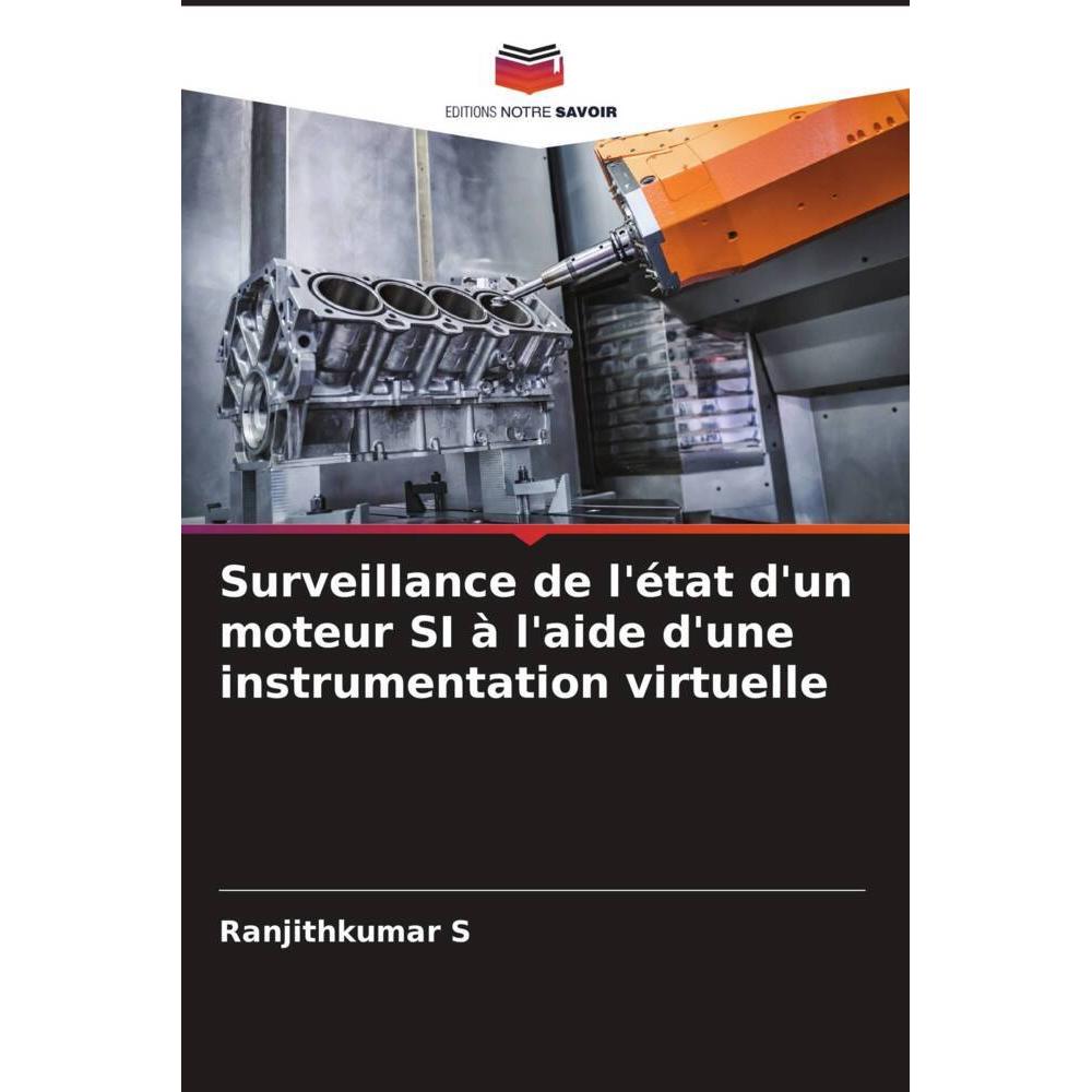 Bild von S, Ranjithkumar: Surveillance de l'état d'un moteur SI à l'aide d'une instrumentation virtuelle