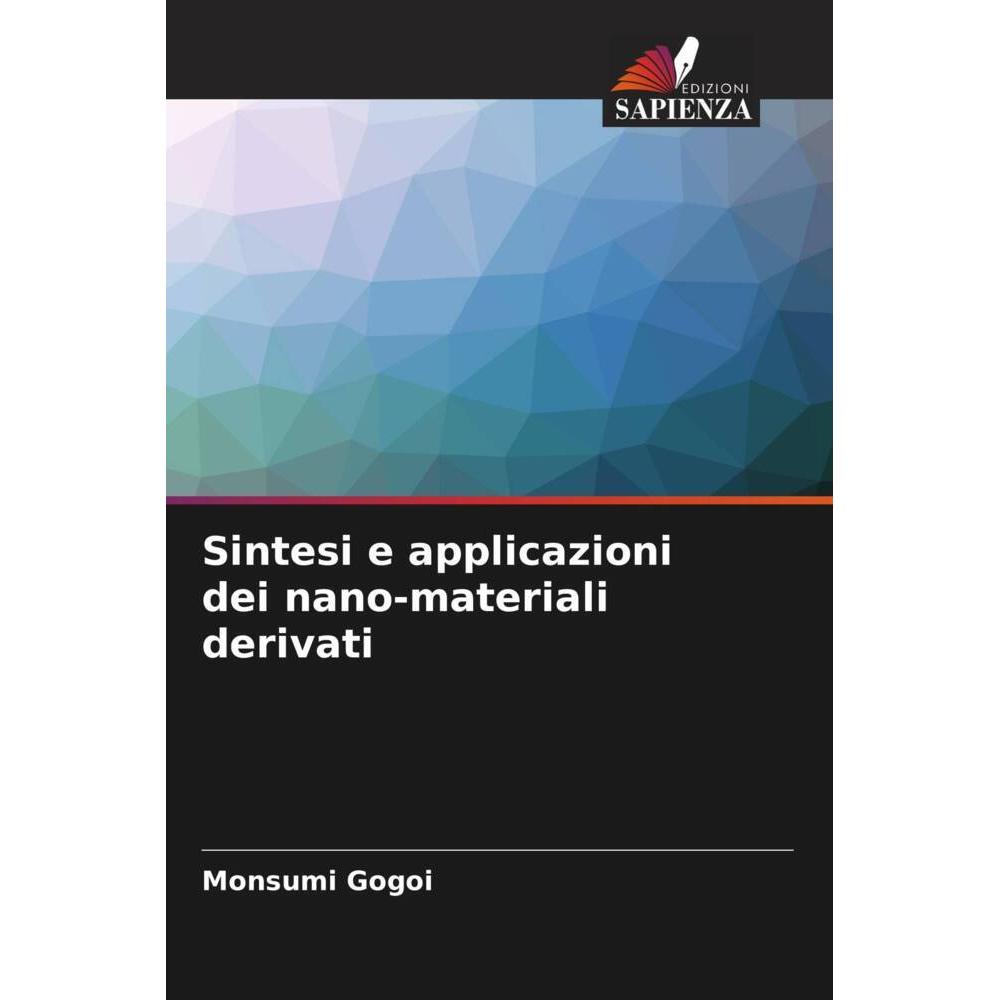 Bild von Gogoi, Monsumi: Sintesi e applicazioni dei nano-materiali derivati