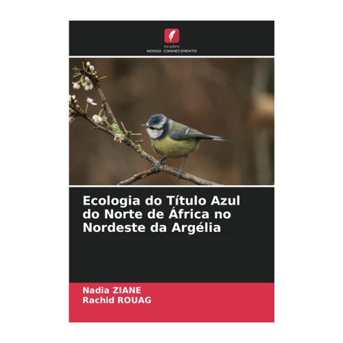 Bild von Ziane, Nadia: Ecologia do Título Azul do Norte de África no Nordeste da Argélia, Ecologia do Título Azul do Norte de África no Nordeste da Argélia