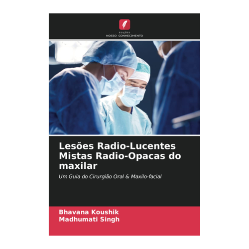 Bild von Lesões Radio-Lucentes Mistas Radio-Opacas do maxilar – Ein umfassender Leitfaden für Chirurgen