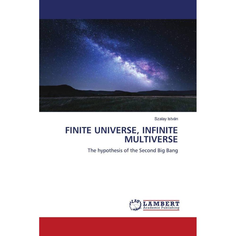Bild von István, Szalay: FINITE UNIVERSE, INFINITE MULTIVERSE