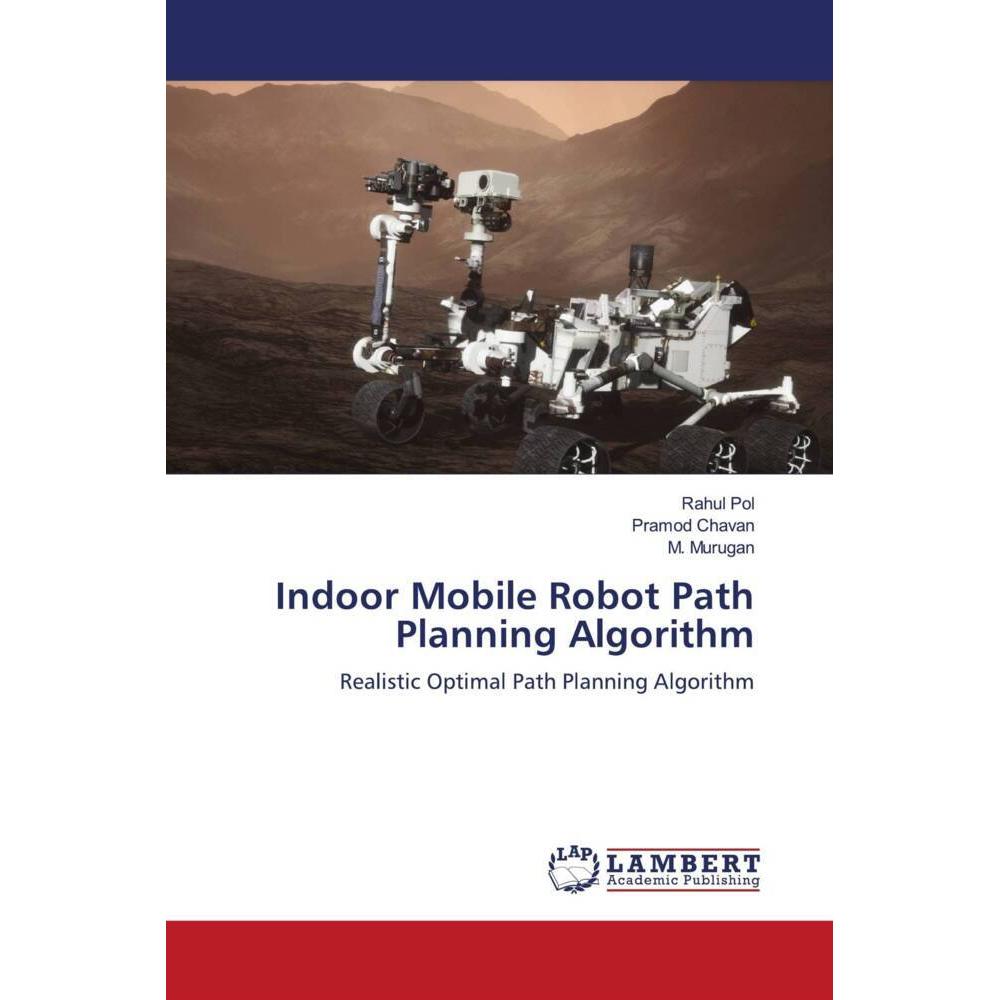 Bild von Indoor Mobile Robot Path Planning Algorithm, Fachbücher von Pramod Chavan, Rahul Pol, M. Murugan