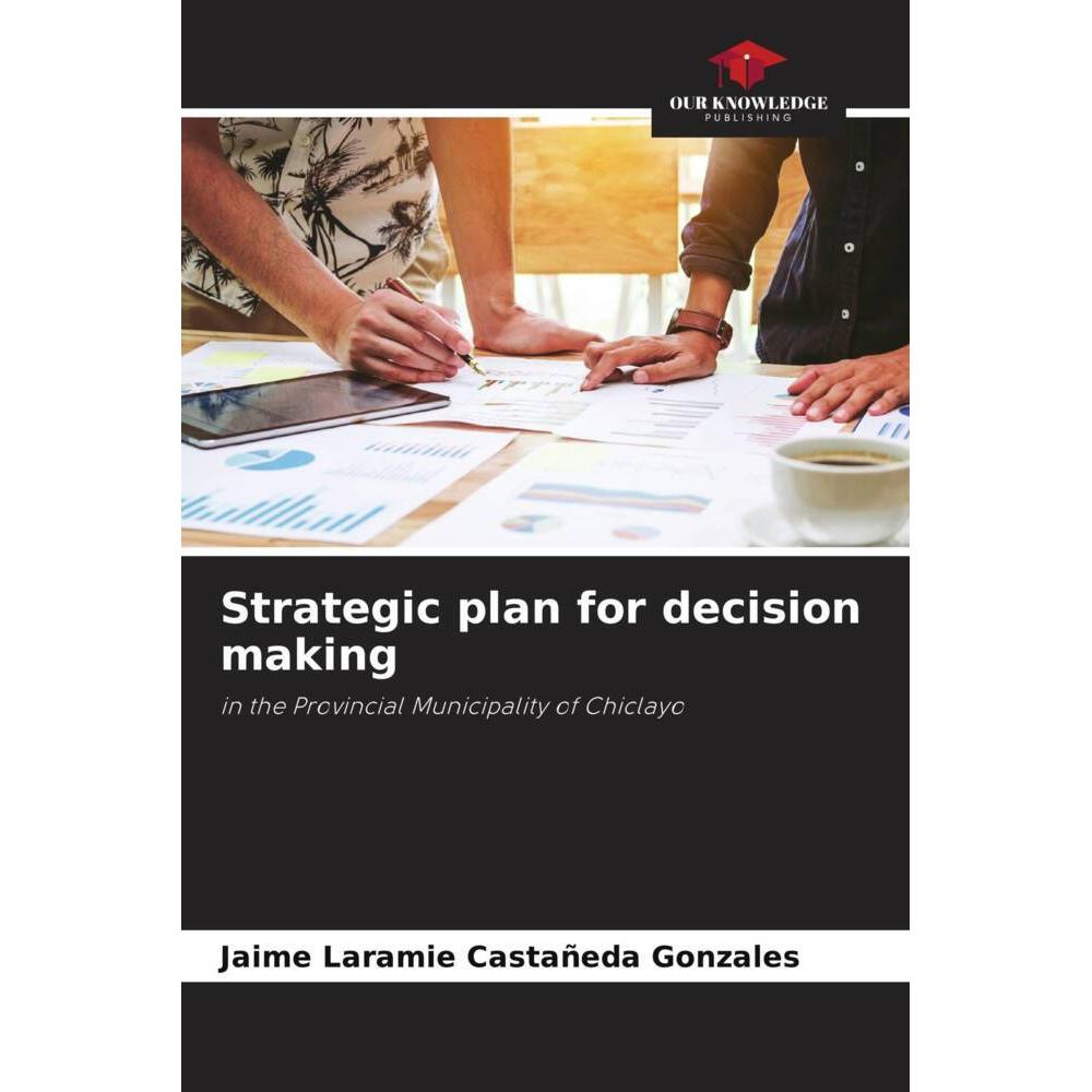 Bild von Castañeda Gonzales, Jaime Laramie: Strategic plan for decision making